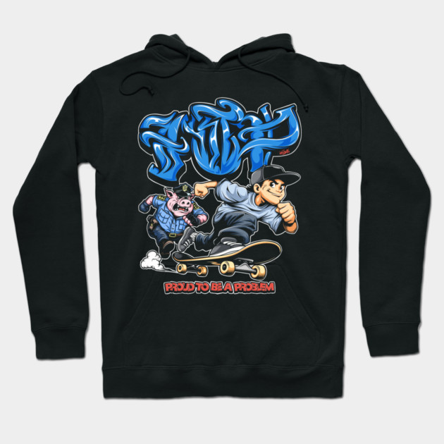 Proud to Be a Problem - Streetwear Graffiti Cartoon Skater Hoodie by Wrong