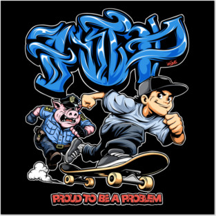 Proud to Be a Problem - Streetwear Graffiti Cartoon Skater Posters and Art