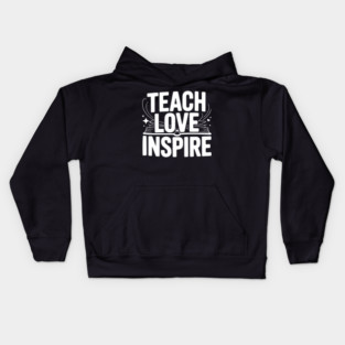 Teach Love Inspire Kids Hoodie