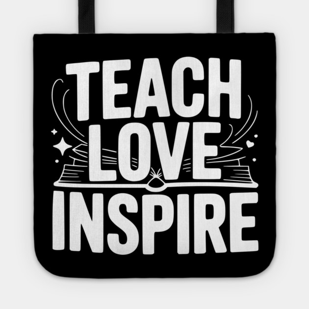 Teach Love Inspire Tote by Frank Ring