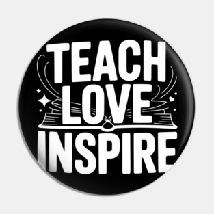 Teach Love Inspire Pin