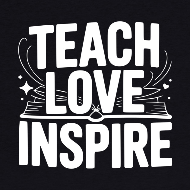 Teach Love Inspire by Frank Ring