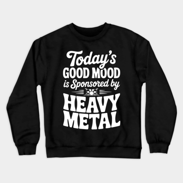 Today's Good Mood is Sponsored by Heavy Metal Crewneck Sweatshirt by Frank Ring