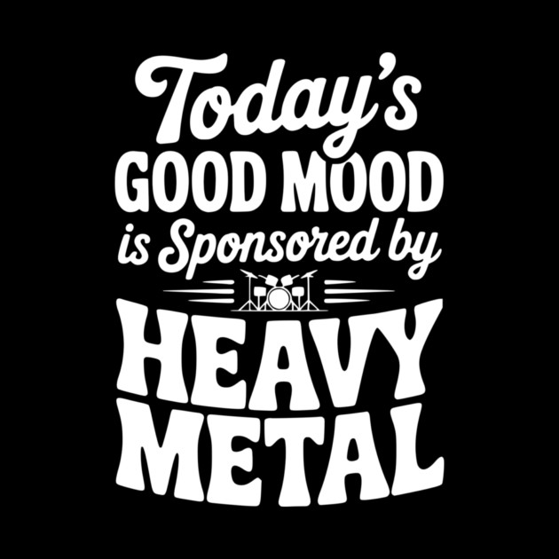 Today's Good Mood is Sponsored by Heavy Metal by Frank Ring