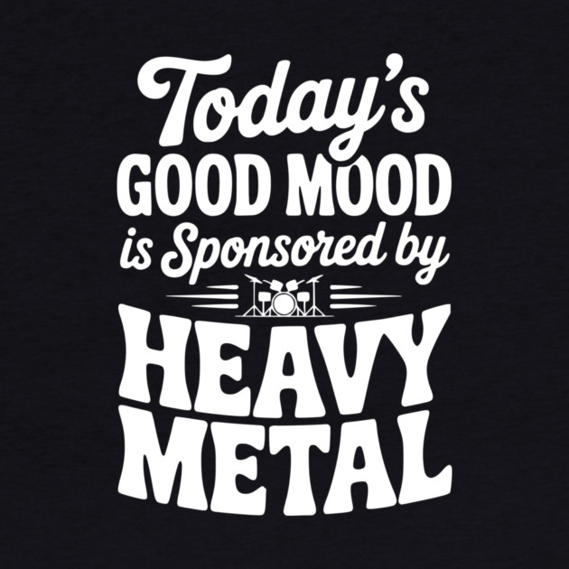 Today's Good Mood is Sponsored by Heavy Metal by Frank Ring