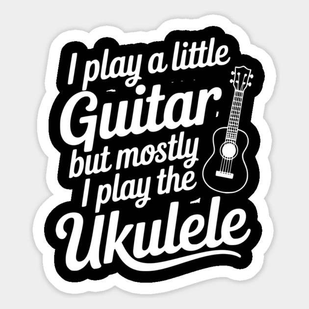 I Play a Little Guitar but Mostly I Play the Ukulele Magnet by Frank Ring