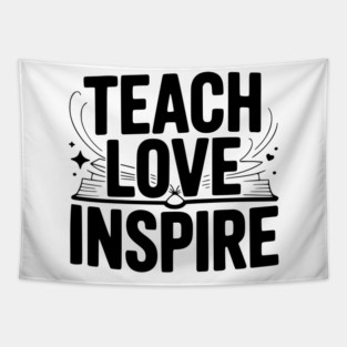 Teach Love Inspire Tapestry