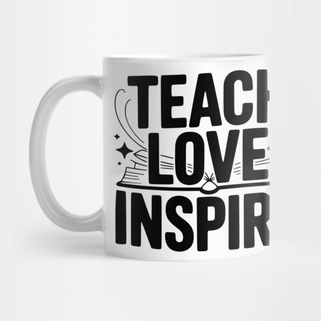 Teach Love Inspire by Frank Ring