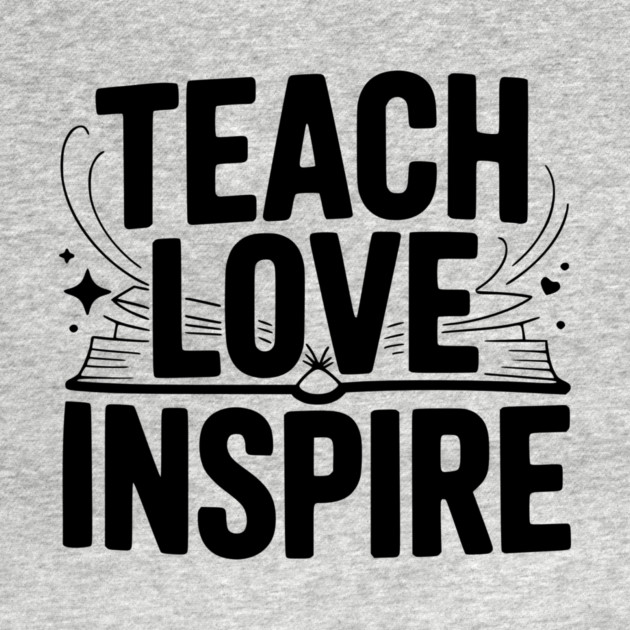 Teach Love Inspire by Frank Ring