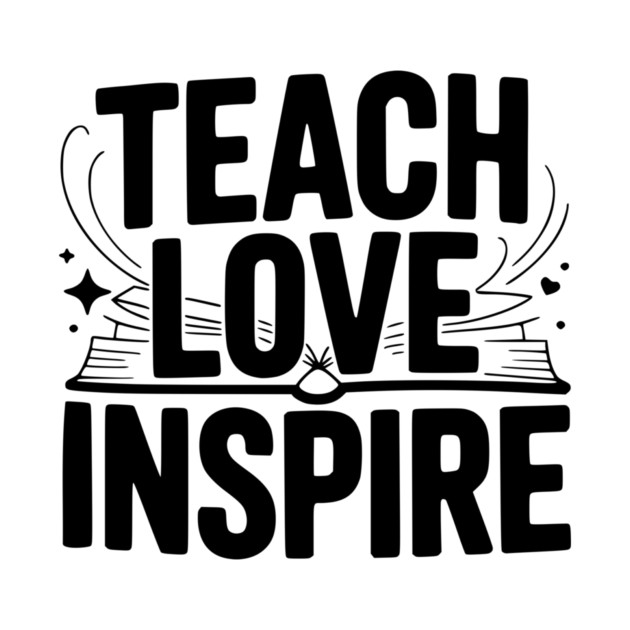 Teach Love Inspire by Frank Ring