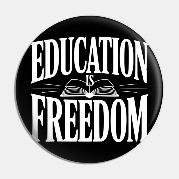 Education is Freedom Pin by Frank Ring