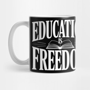 Education is Freedom Mug