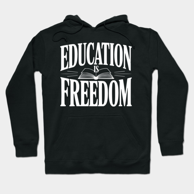 Education is Freedom Hoodie by Frank Ring