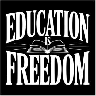 Education is Freedom Posters and Art