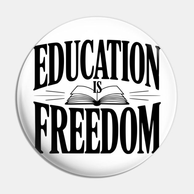Education is Freedom Pin by Frank Ring