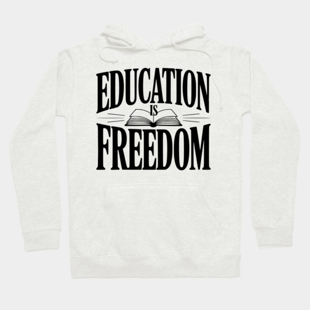 Education is Freedom Hoodie by Frank Ring