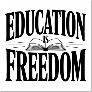 Education is Freedom Posters and Art