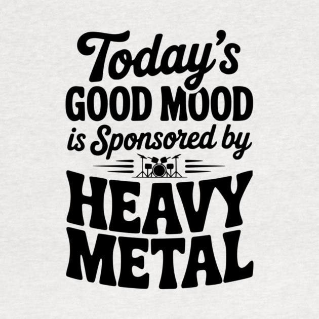 Today's Good Mood is Sponsored by Heavy Metal by Frank Ring
