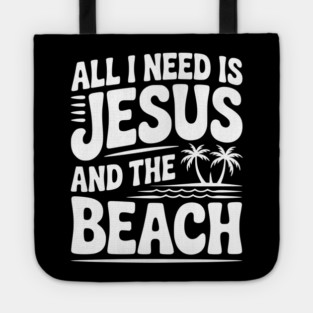 All I Need is Jesus and the Beach Tote