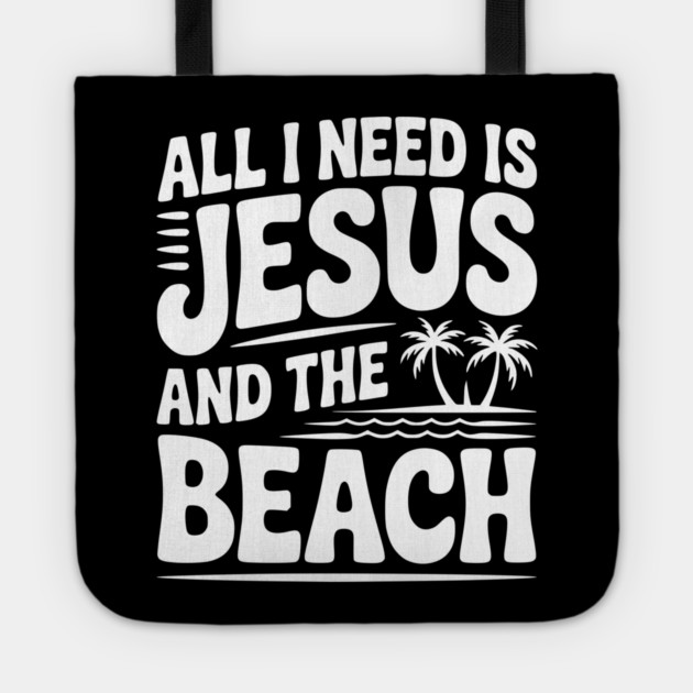 All I Need is Jesus and the Beach Tote by Frank Ring