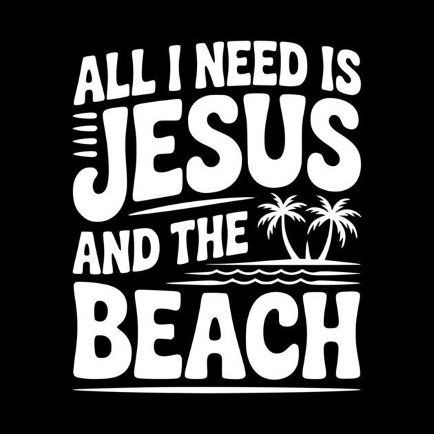 All I Need is Jesus and the Beach by Frank Ring