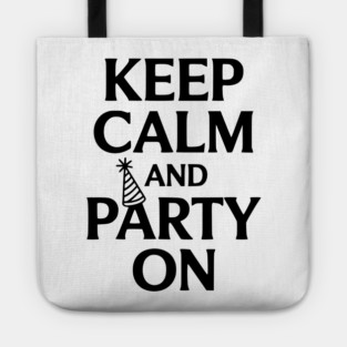 Keep Calm and Party On Tote