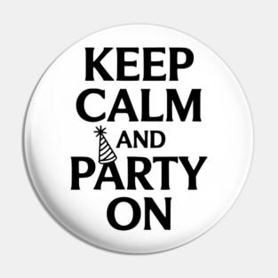 Keep Calm and Party On Pin