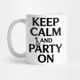 Keep Calm and Party On Mug