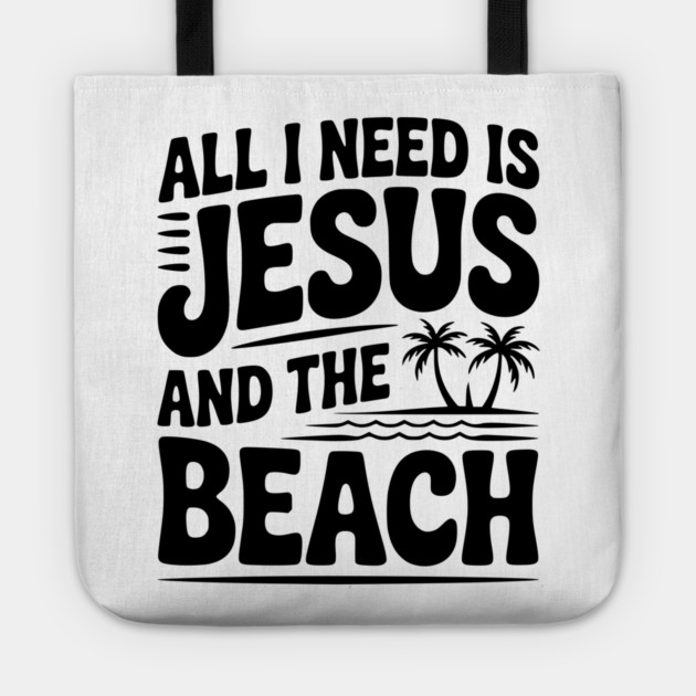 All I Need is Jesus and the Beach Tote by Frank Ring