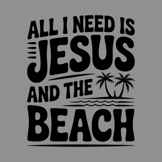 All I Need is Jesus and the Beach by Frank Ring