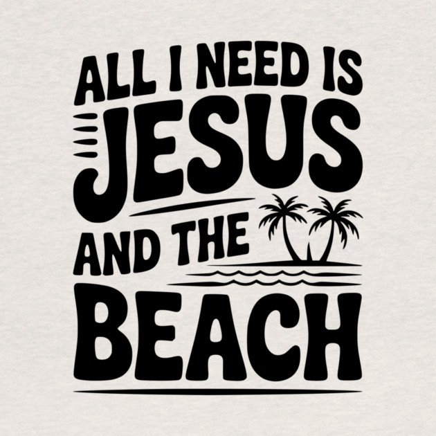 All I Need is Jesus and the Beach by Frank Ring
