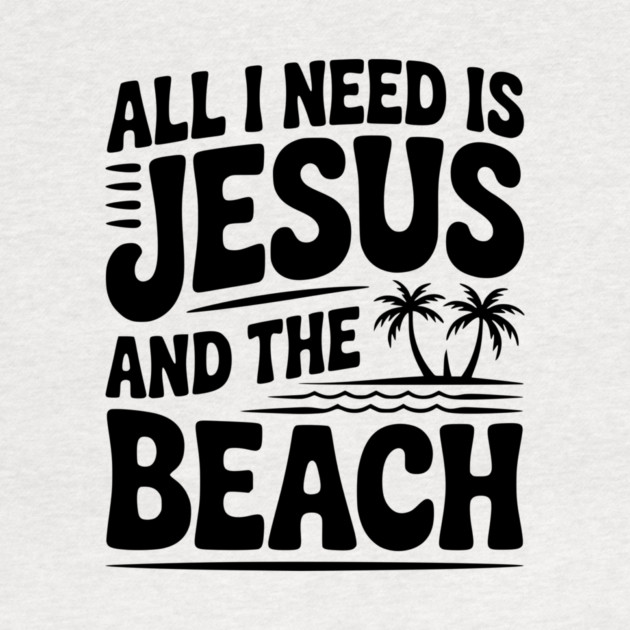 All I Need is Jesus and the Beach by Frank Ring