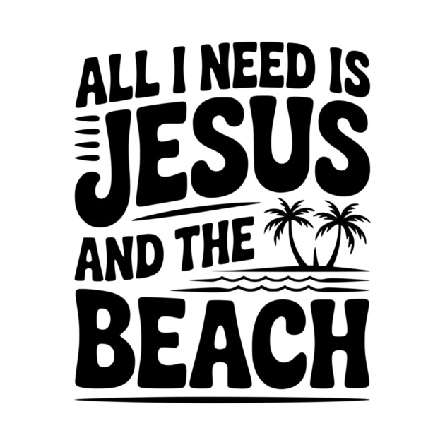 All I Need is Jesus and the Beach by Frank Ring