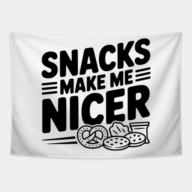 Snacks Make Me Nicer Tapestry by Frank Ring