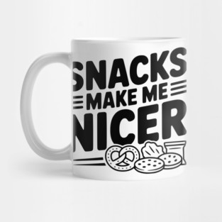 Snacks Make Me Nicer Mug