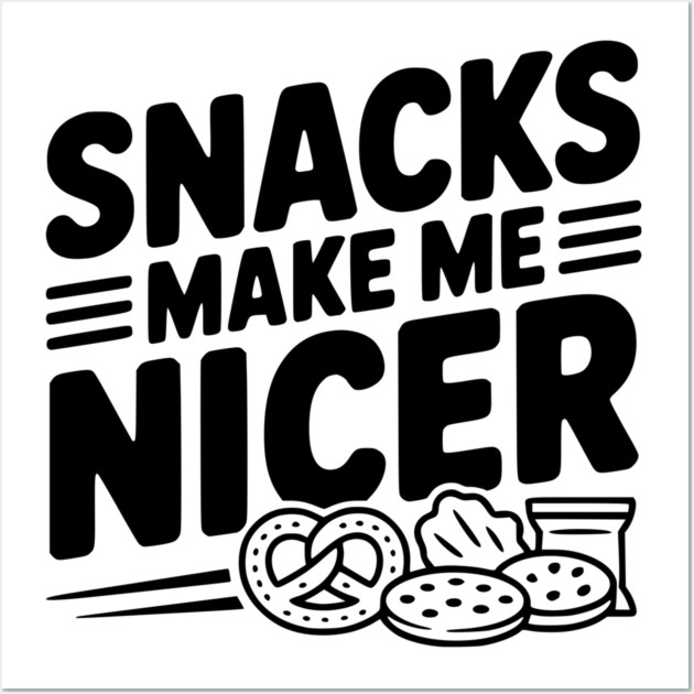 Snacks Make Me Nicer Wall Art by Frank Ring