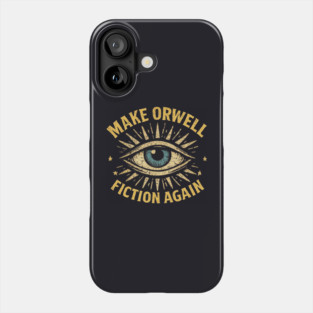 Make Orwell Fiction Again Phone Case