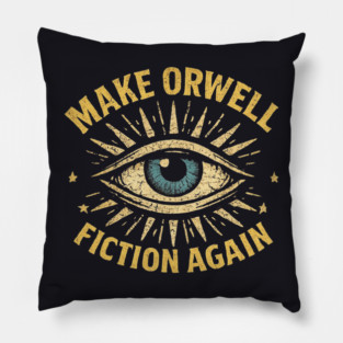 Make Orwell Fiction Again Pillow