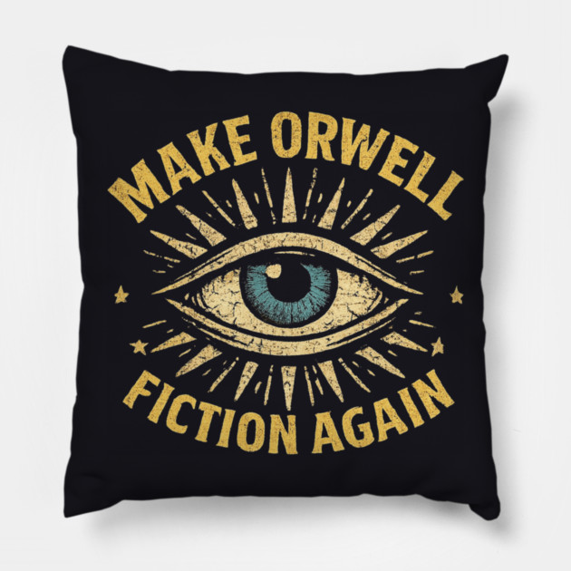 Make Orwell Fiction Again Pillow by Charles's Store 8