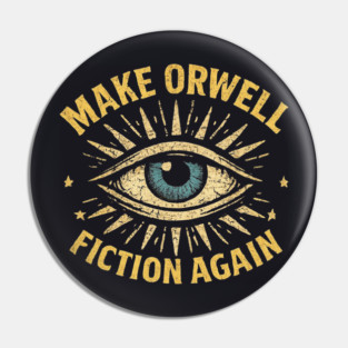 Make Orwell Fiction Again Pin