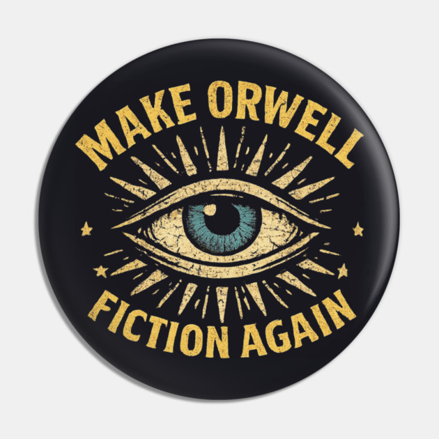 Make Orwell Fiction Again Pin by Charles's Store 8