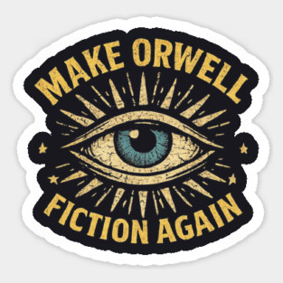 Make Orwell Fiction Again Magnet
