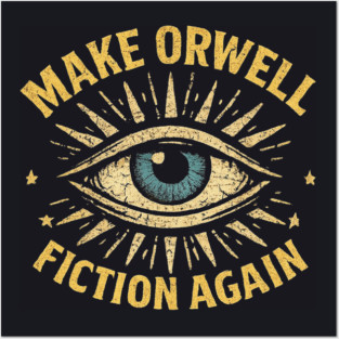 Make Orwell Fiction Again Posters and Art
