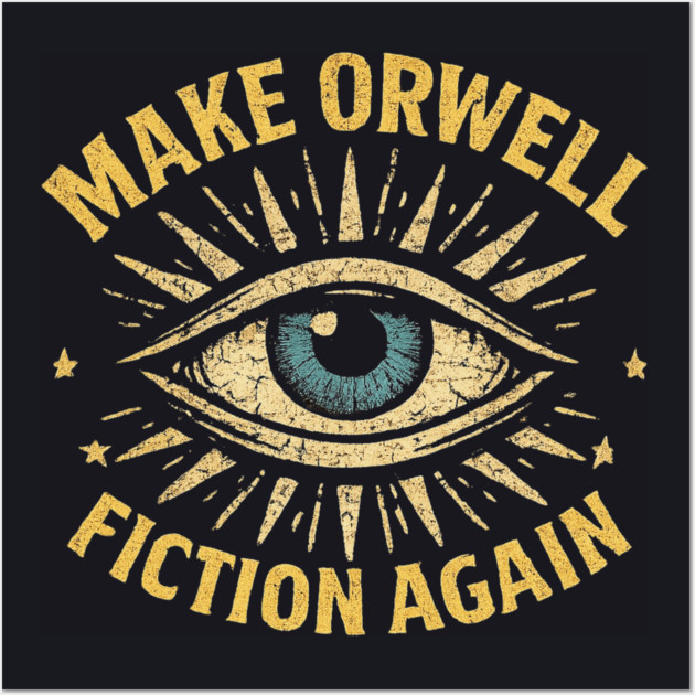 Make Orwell Fiction Again Wall Art by Charles's Store 8