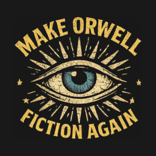 Make Orwell Fiction Again T-Shirt