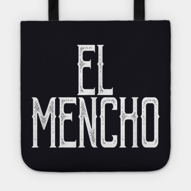 El Mencho Cjng - El Sanchez Mexican Tote by Donald's Store 2