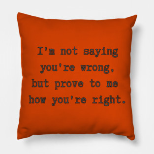 Prove it Pillow
