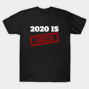 Quarantine gifts | Funny 2020 is canceled pandemic T-Shirt