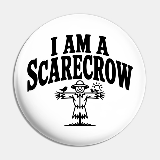 I Am a Scarecrow Pin by Frank Ring