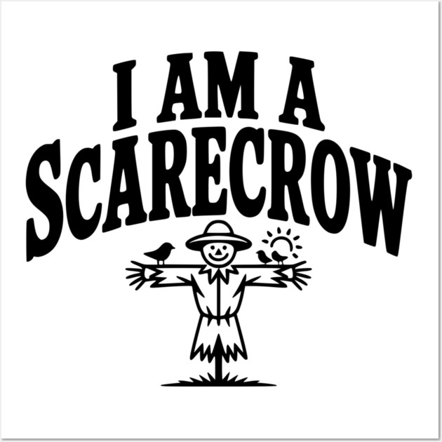 I Am a Scarecrow Wall Art by Frank Ring